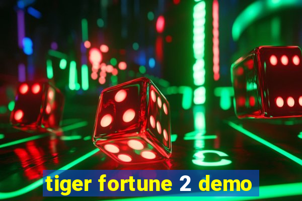 tiger fortune 2 demo